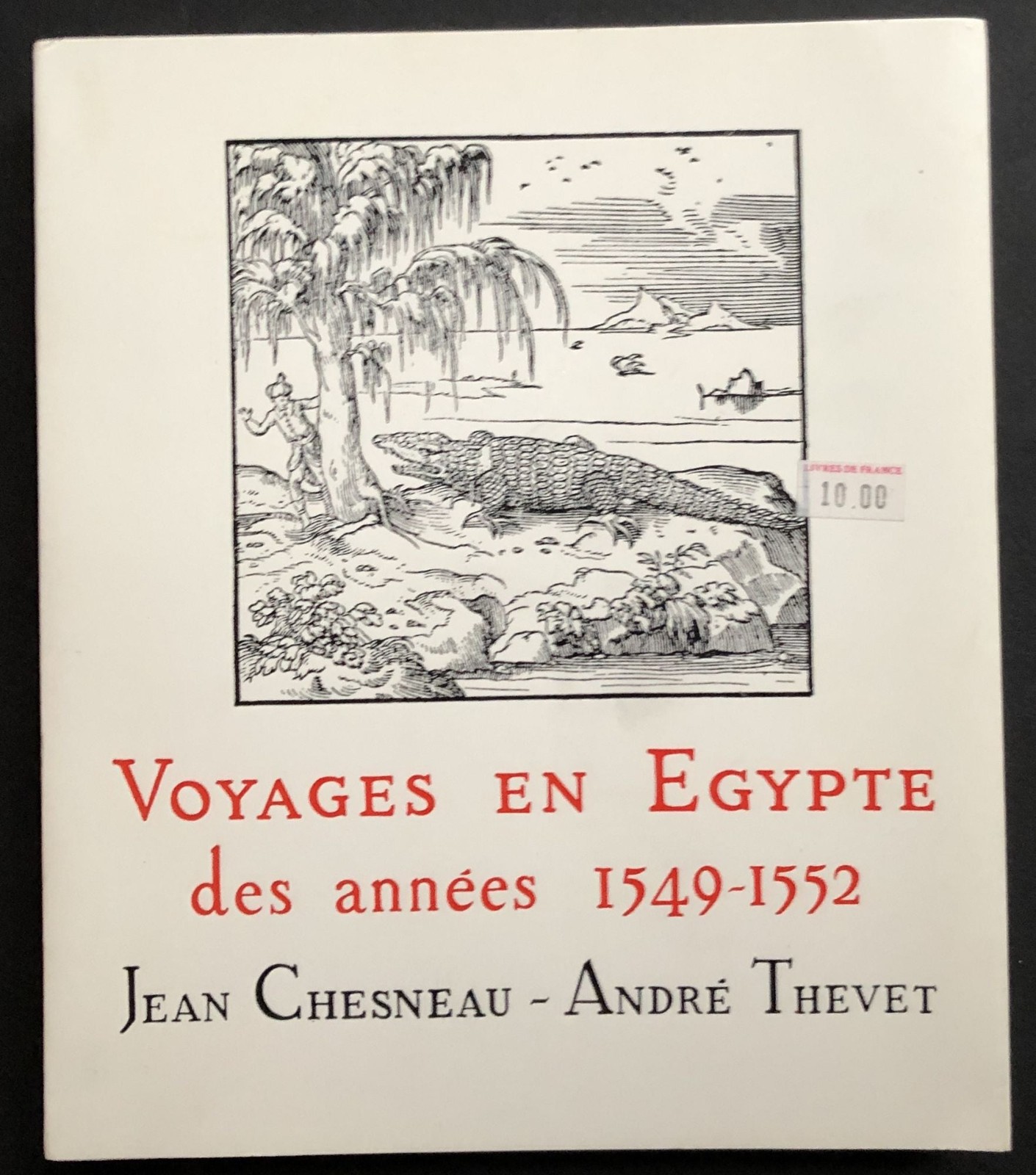 Jean Chesneau, Andre Thevet / Voyages en Egypte des années 1549-1552 1984