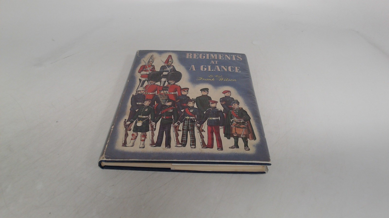 Regiments at a glance, Lt Col Frank Wilson, Blackie and Son Ltd,