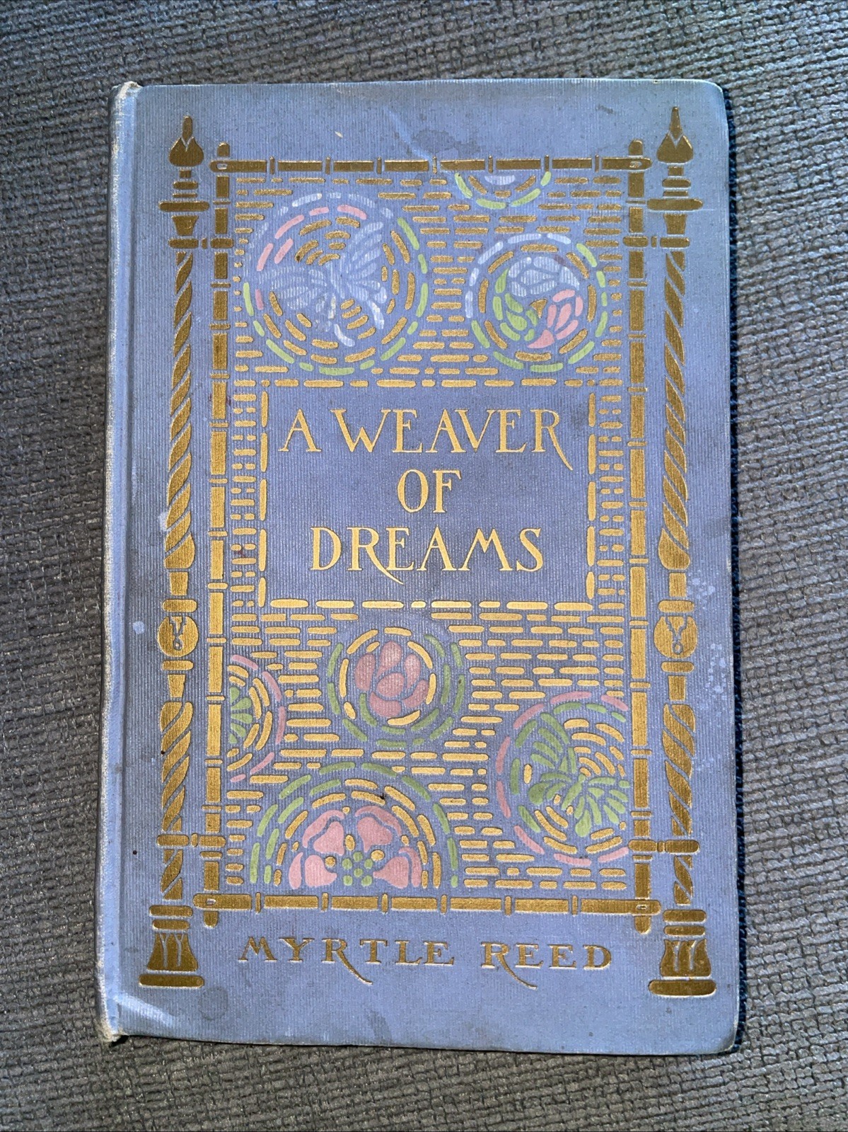 A Weaver of Dreams by Myrtle Reed 1911 1st Edition Rare Vintage Book HC