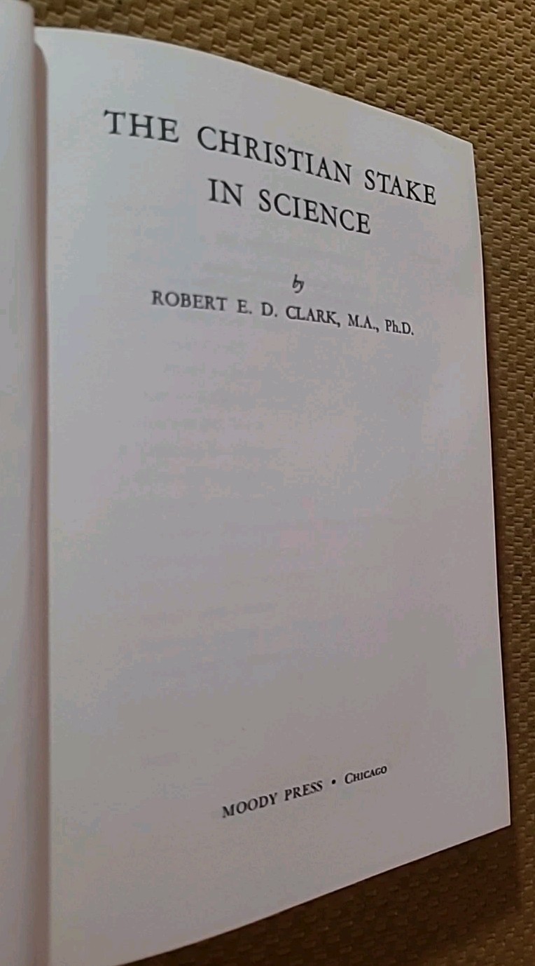 The Christian Stake in Science by Robert E. D. Clark (1967, Hardcover) VTG