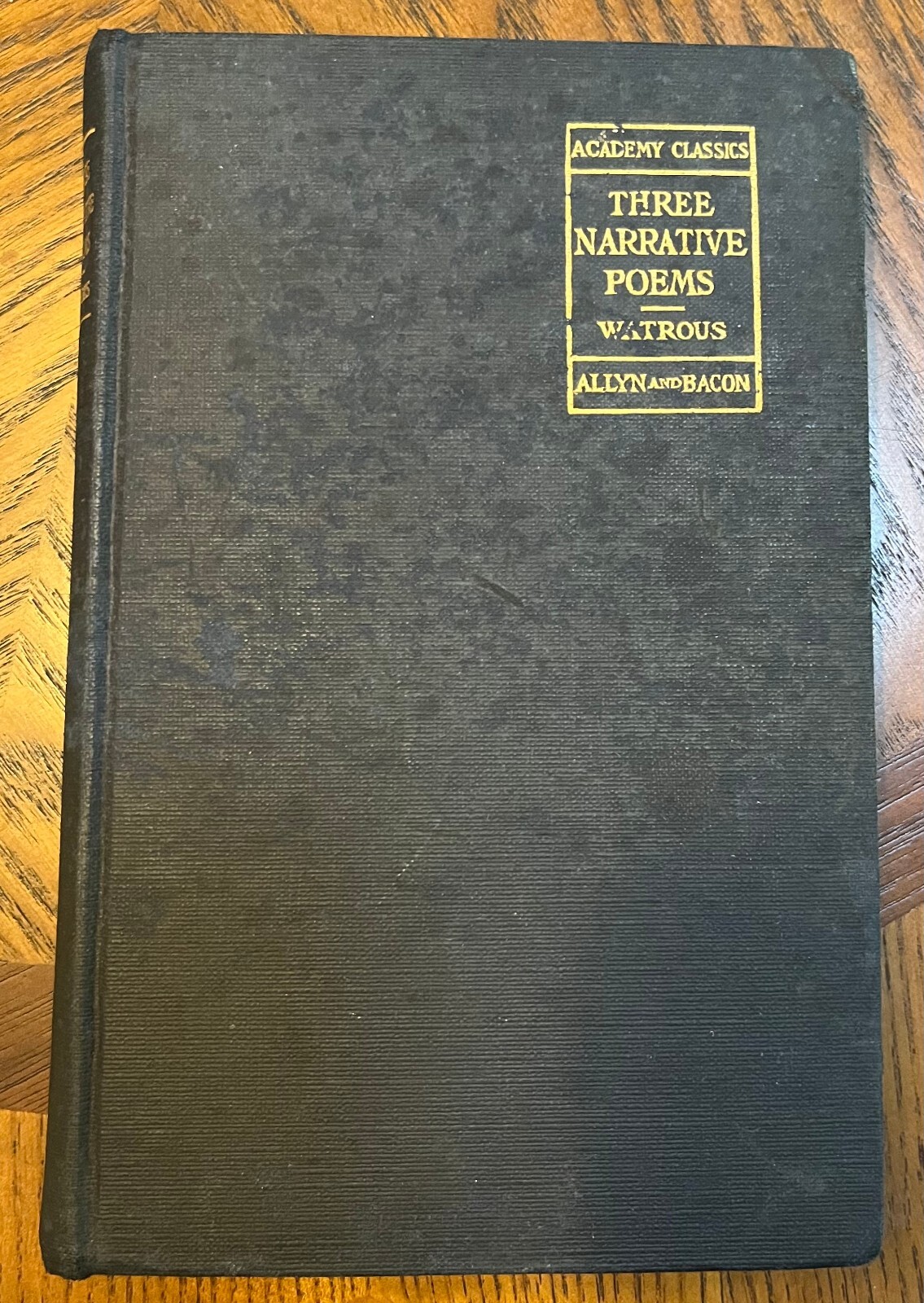 Academy Classics, Three Narrative Poems, Edited by George A. Watrous, A.M., 1898
