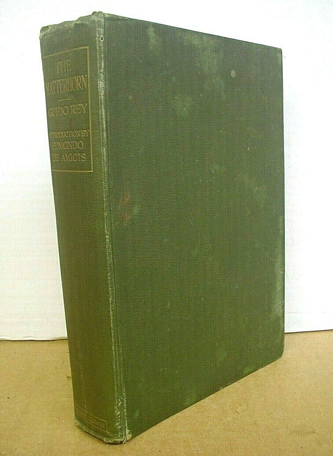 The Matterhorn by Guido Rey with Edmondo De Amicis 1913 Hardcover Mountaineering