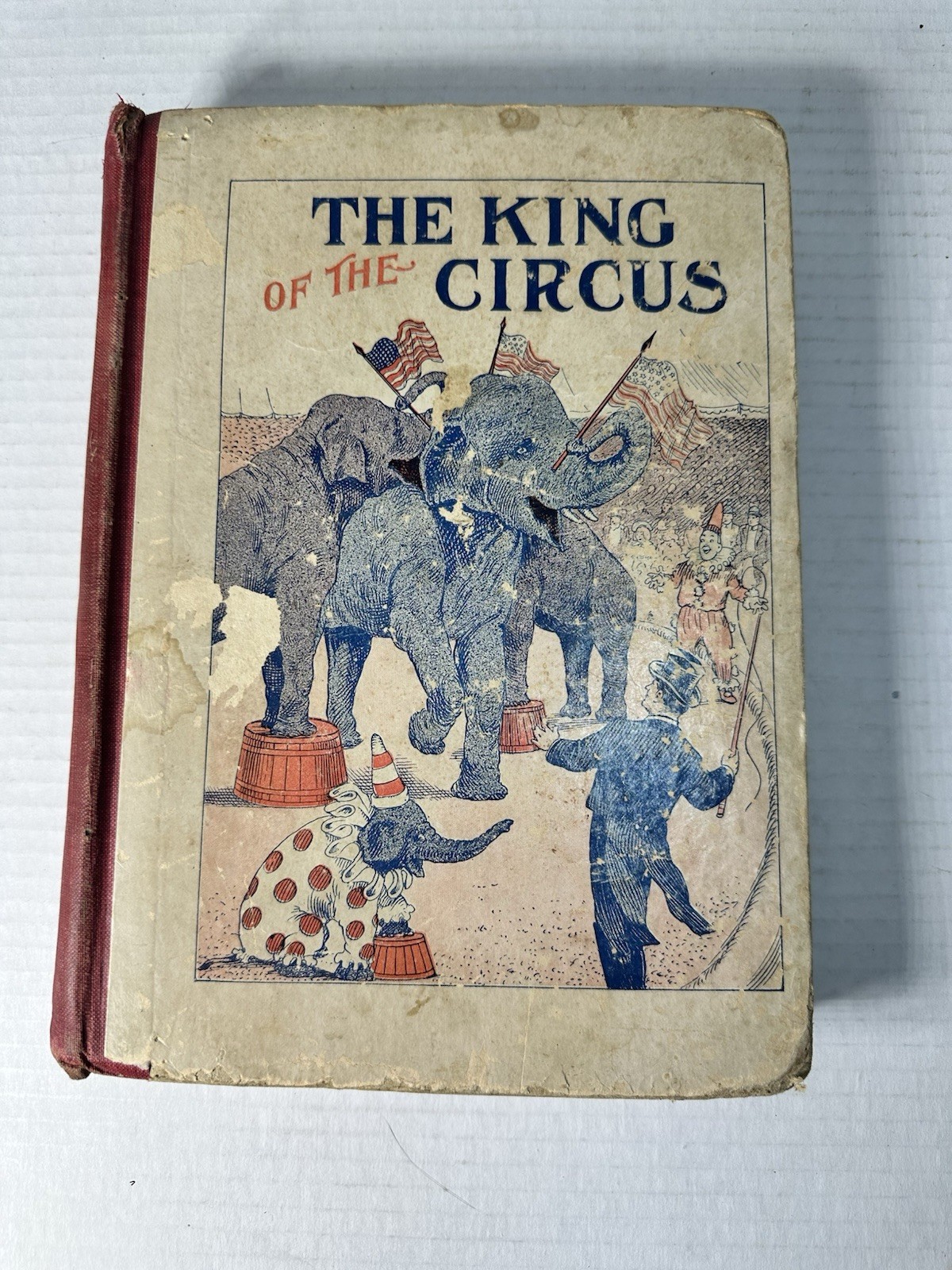 Vintage The King Of The Circus 1902 Book Unknown Publisher And Author 224 Pages