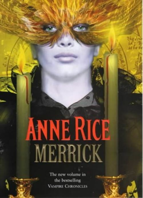 Merrick: Bk. 7 (The Vampire Chronicles) Rice, Anne