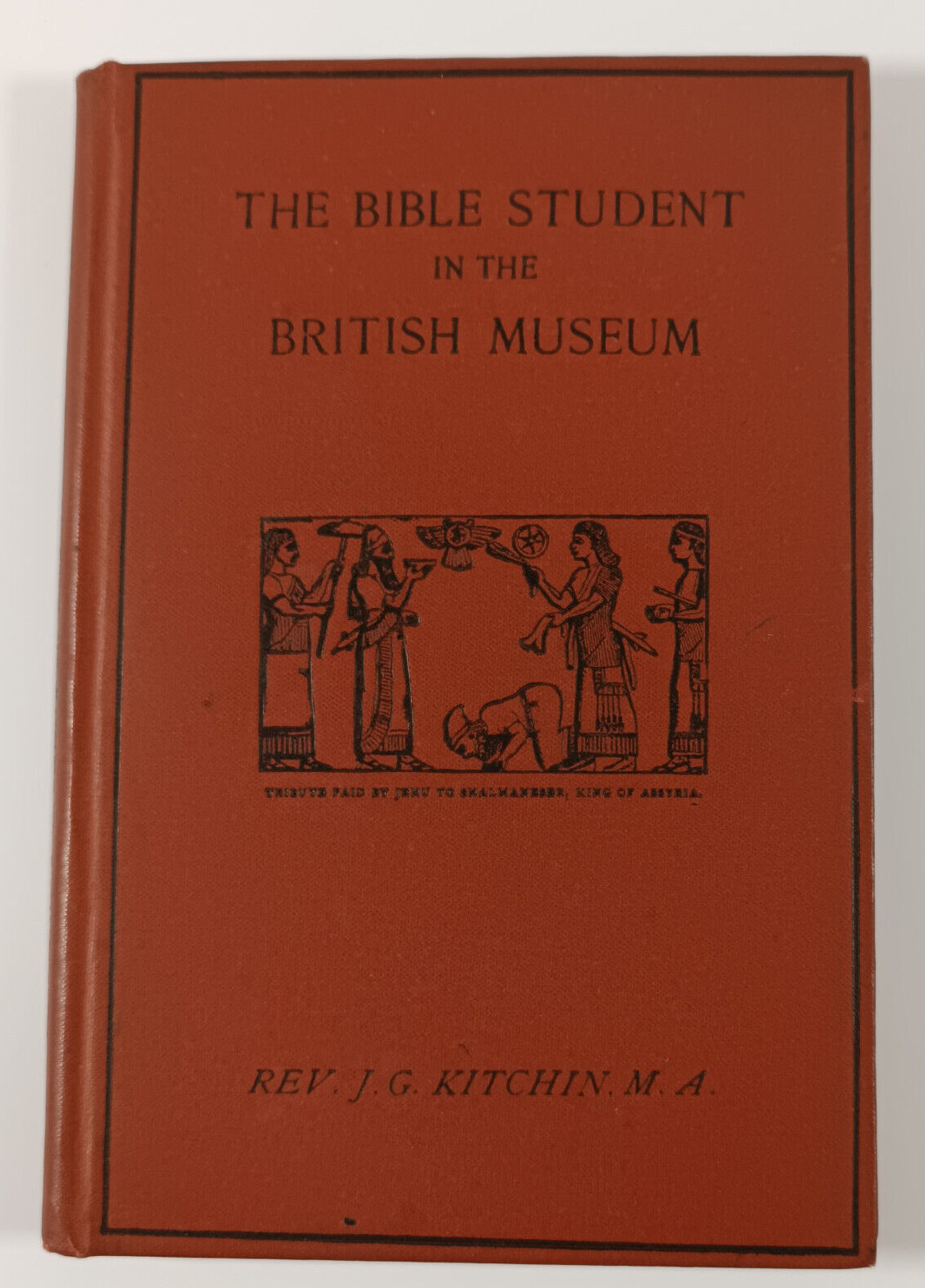 The Bible Student in the British Museum by Rev. J. G. Kitchin. Cassell 1892