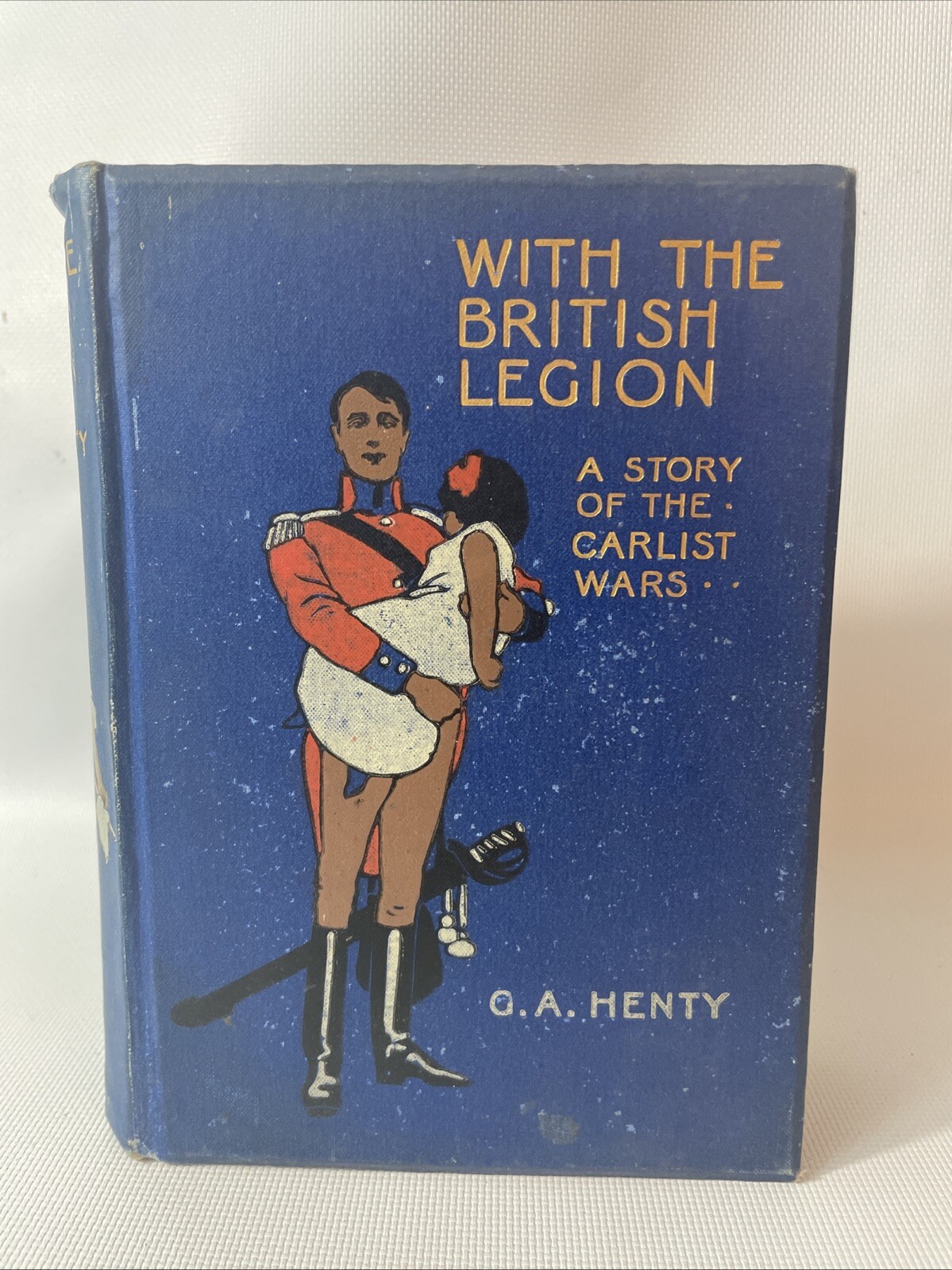 1903 With The British Legion Carlist Wars By GA Henty First Edition Antique Book