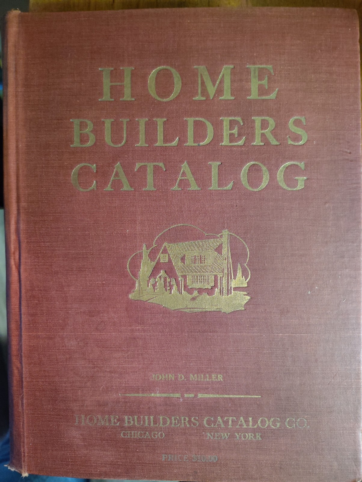 Home Builders Catalog by John D. Miller Hardcover Ex. Condition 1927 2nd Ed