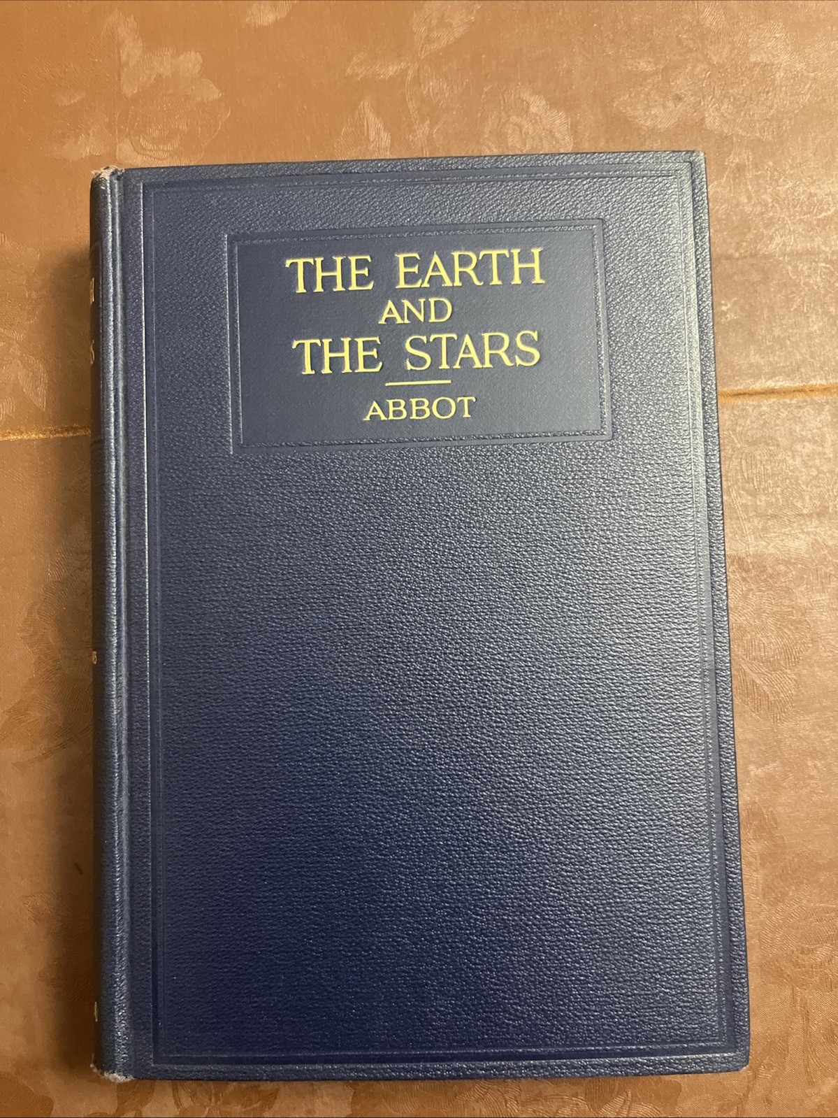 The Earth and the Stars, C. G. Abbot. D. Van Nostrand 1925. First printing.
