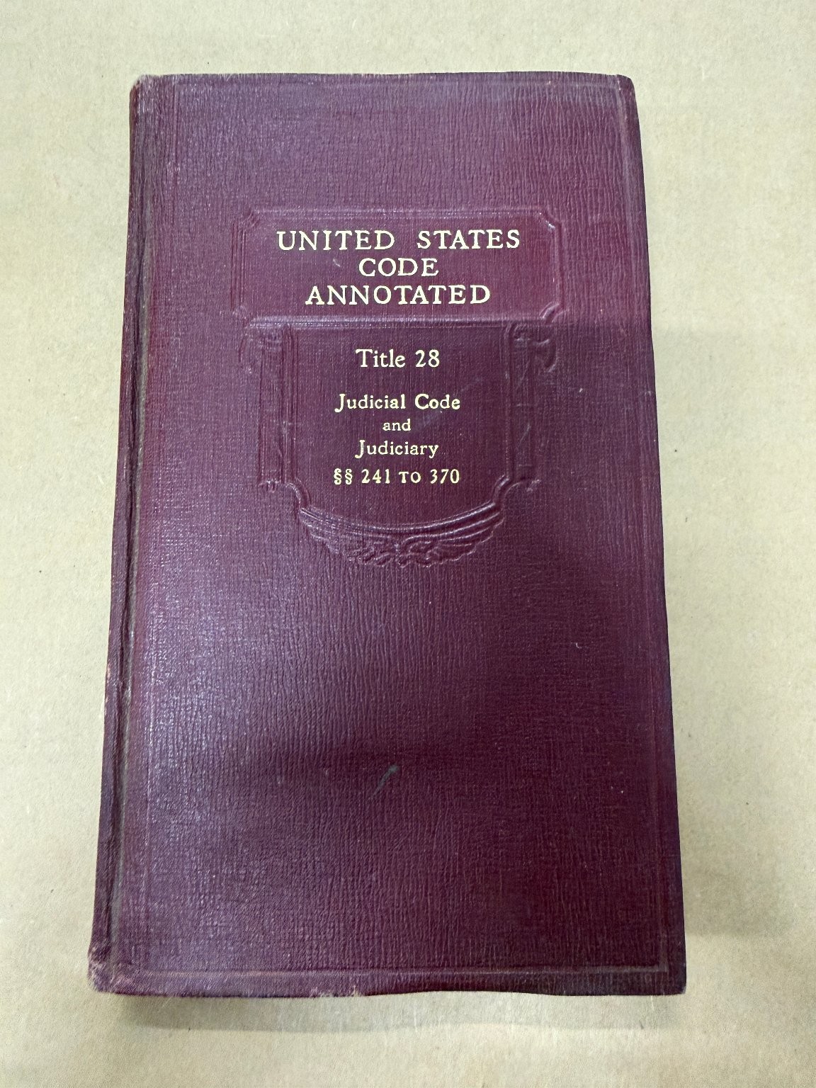 US Code Annotated Title 28 Judicial Code Judiciary §§ 241-370 1928 Law Book
