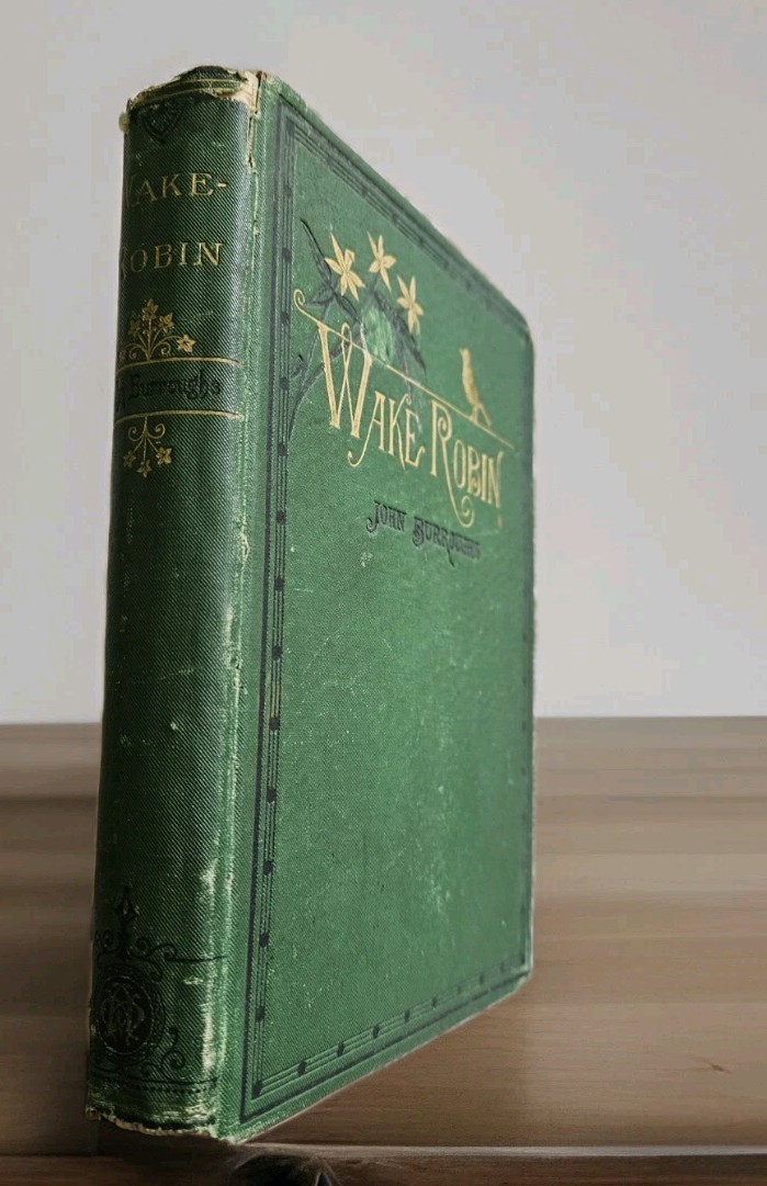 1877 SIGNED ~ WAKE ROBIN by John Burroughs 1st Essay Comp. Signed By Author RARE
