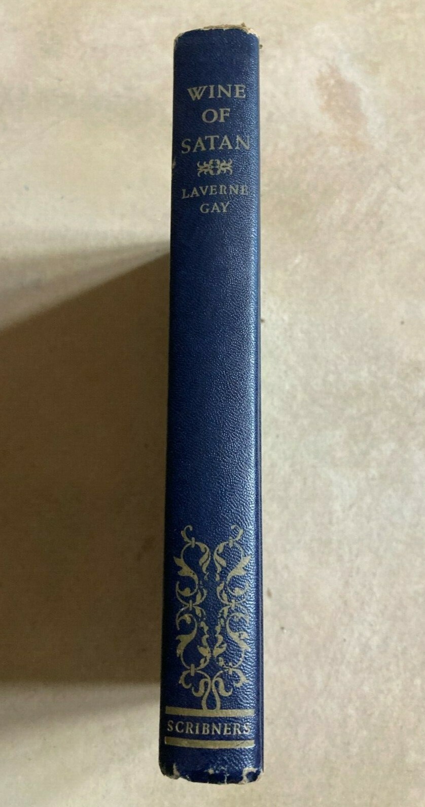 WINE OF SATAN ~ A Tale of Bohemond, Prince of Antioch ~ By LAVERNE GAY ~1949 ~VG
