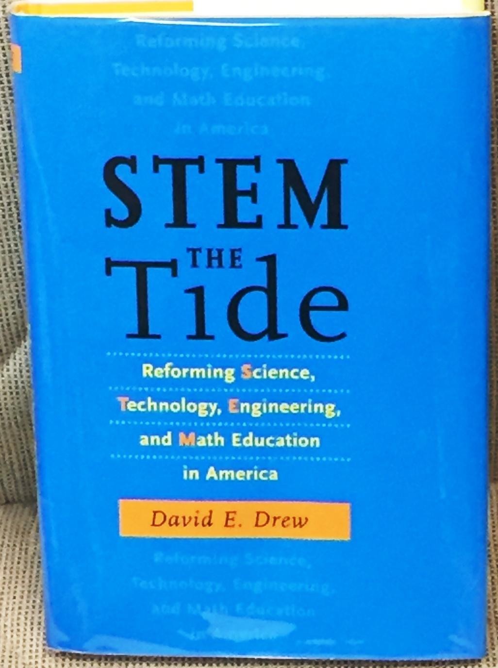 David E Drew / STEM THE TIDE REFORMING SCIENCE TECHNOLOGY ENGINEERING 1st 2011