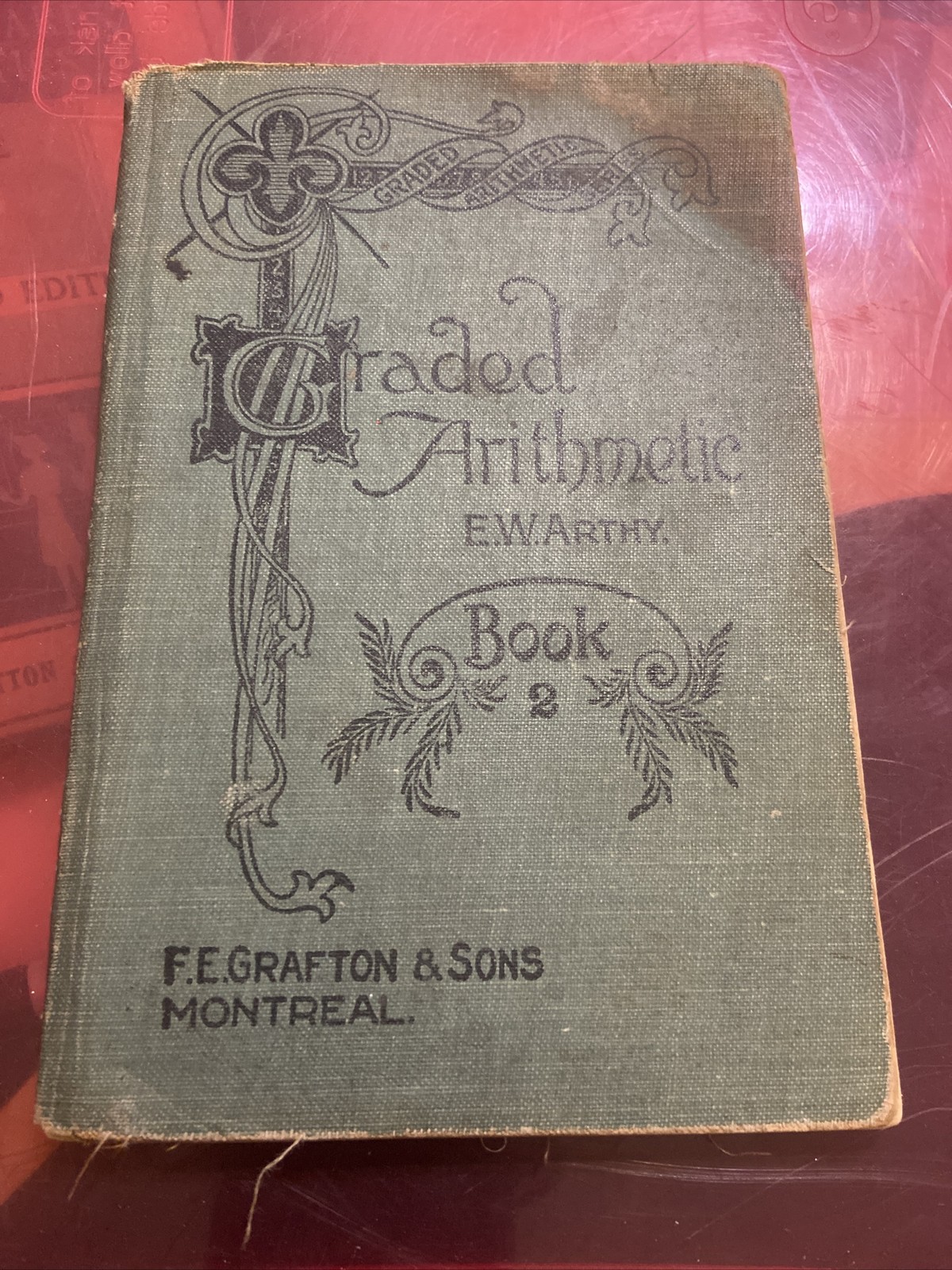 CRAFTON‘s Graded Arithmetic Book? II by E. W. ARTHY. 1895 Hardcover ?