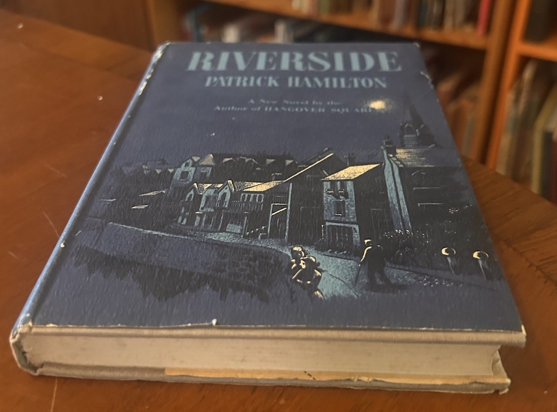 Stated 1st Print RIVERSIDE By Patrick Hamilton 1947 HCDJ VG+ PRISTINE