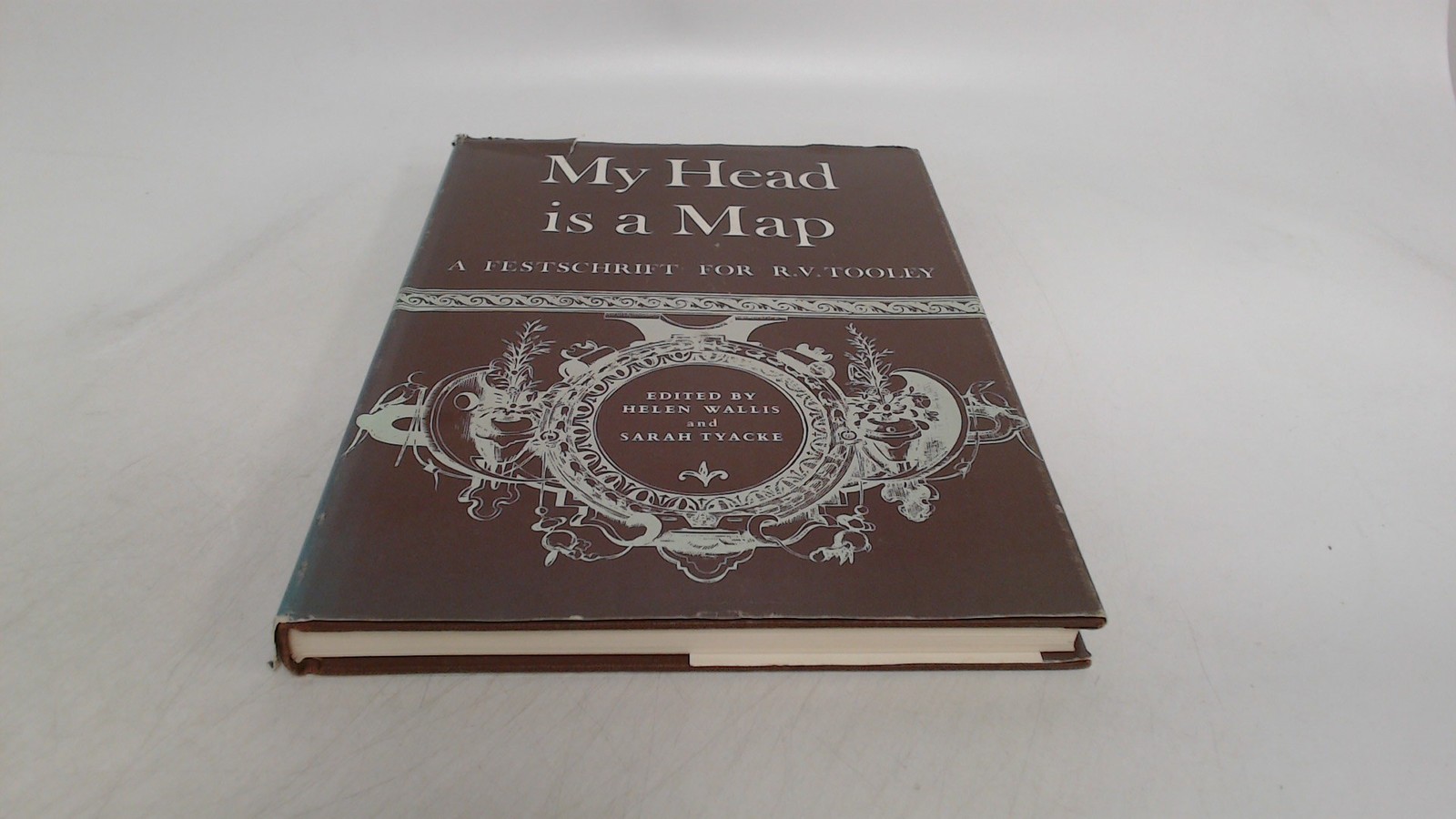 My head is a map, essays and memoirs in honour of R.V. Tooley, R.
