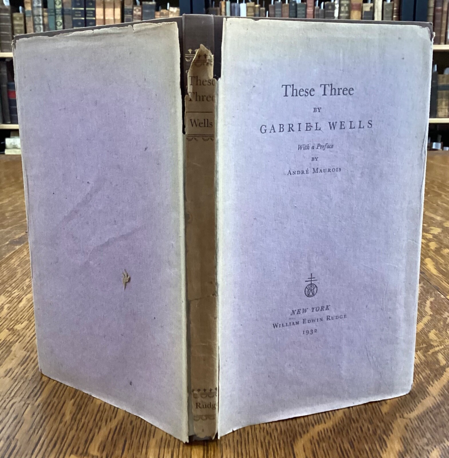 1932 These Three by Gabriel Wells, 1st Edition, Inscribed by the Author
