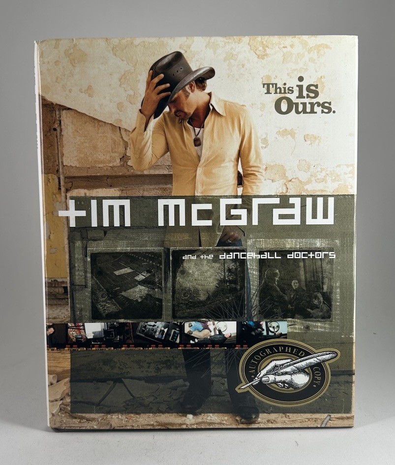 This Is Ours by TIM McGRAW And The Dancehall Doctors Autographed HC Book