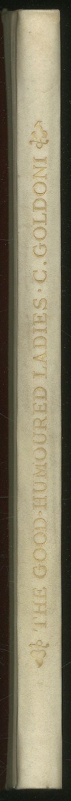 Carlo GOLDONI / The Good-Humoured Ladies A Comedy 1st Edition 1922