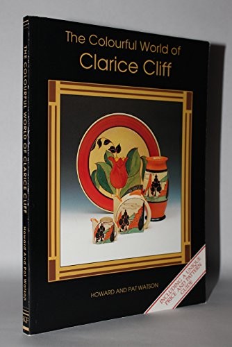 The Colourful World of Clarice Cliff, Watson, Howard & Watson, Pat, Used; Very G