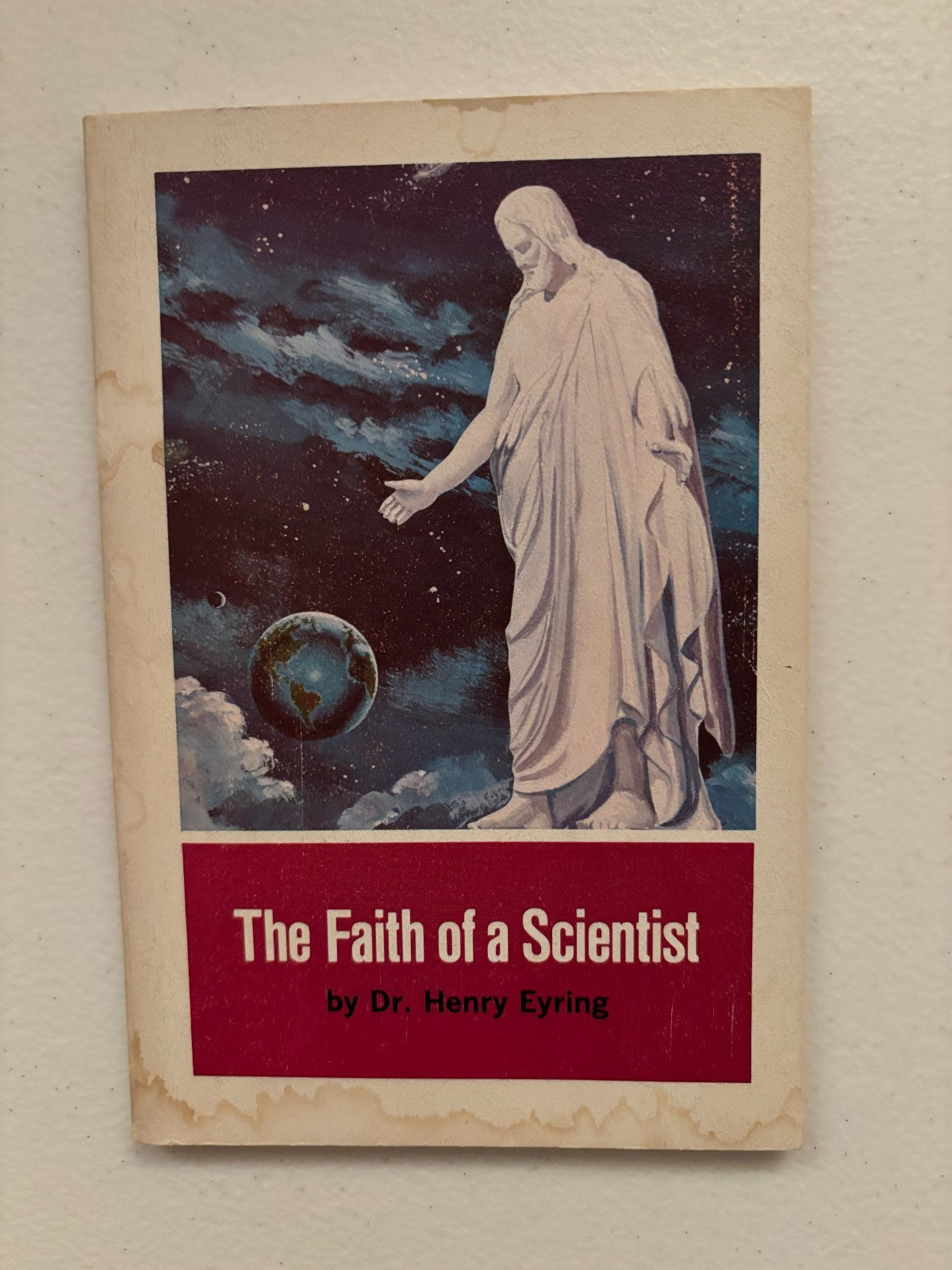 The Faith of a Scientist by Dr. Henry Eyring, 1969, Salt Lake City, Utah