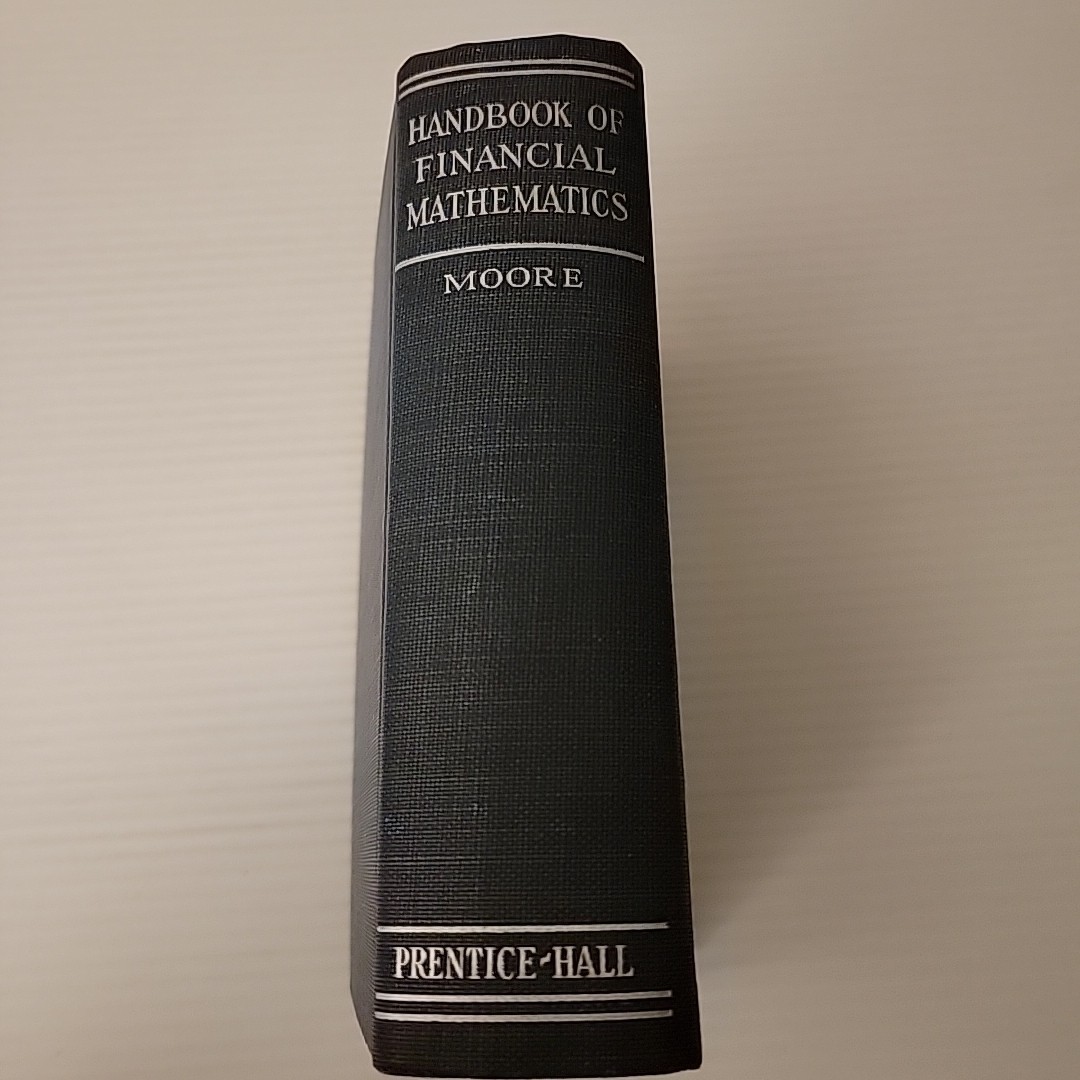 Handbook of Financial Mathematics Justin H Moore 1929 Prentice-Hall Blue HC