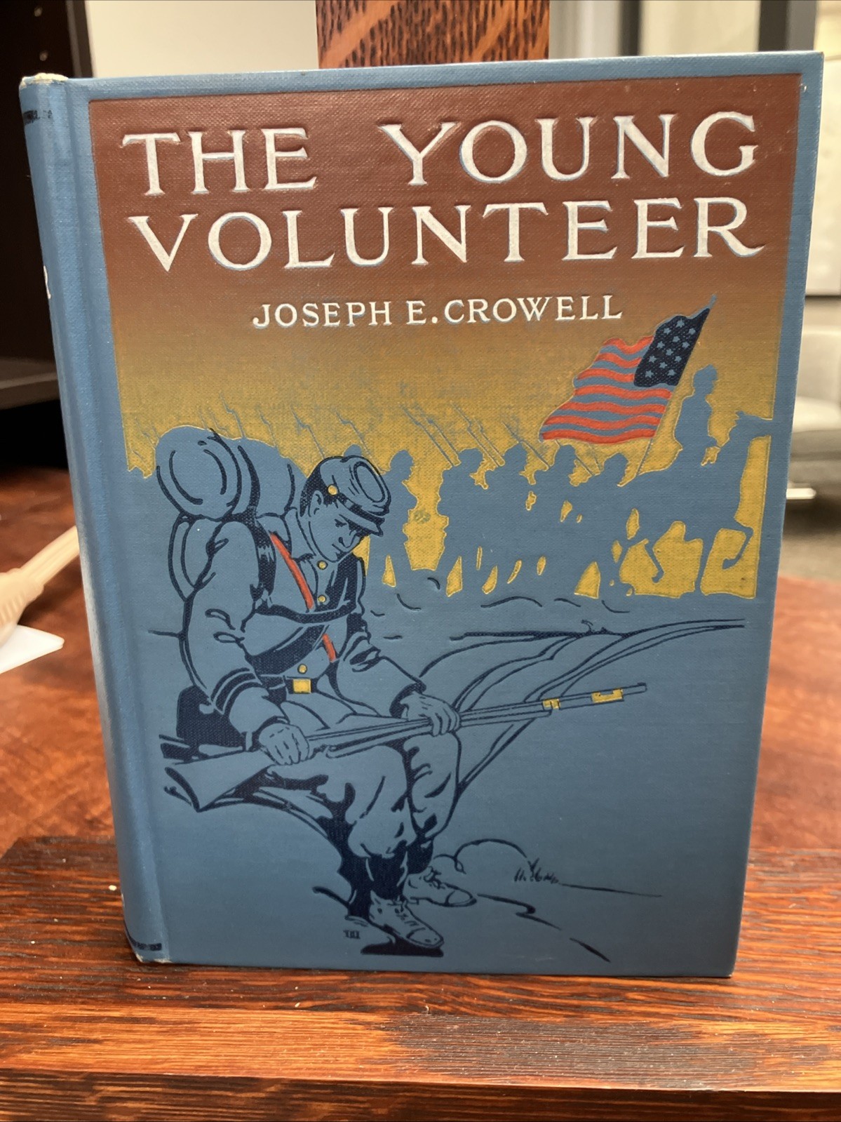 Young Volunteer Soldier Boy Everday Exp Civil War by Crowell 1906 2d Ed Hardback