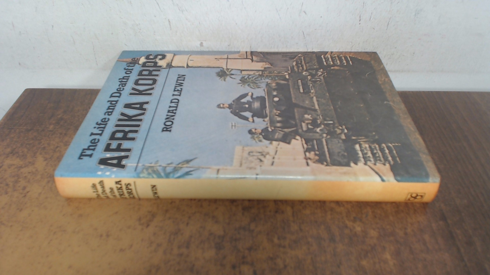 The life and death of the Afrika Corps, Ronald Lewin, BCA, 1977,