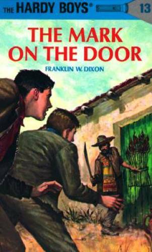 The Mark on the Door (Hardy Boys #13) – Hardcover By Dixon, Franklin W. – GOOD