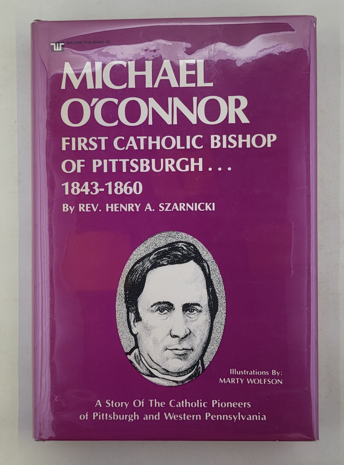 Rev Henry A Szarnicki Michael O’Connor 1st Catholic Bishop of Pittsburgh Signed!