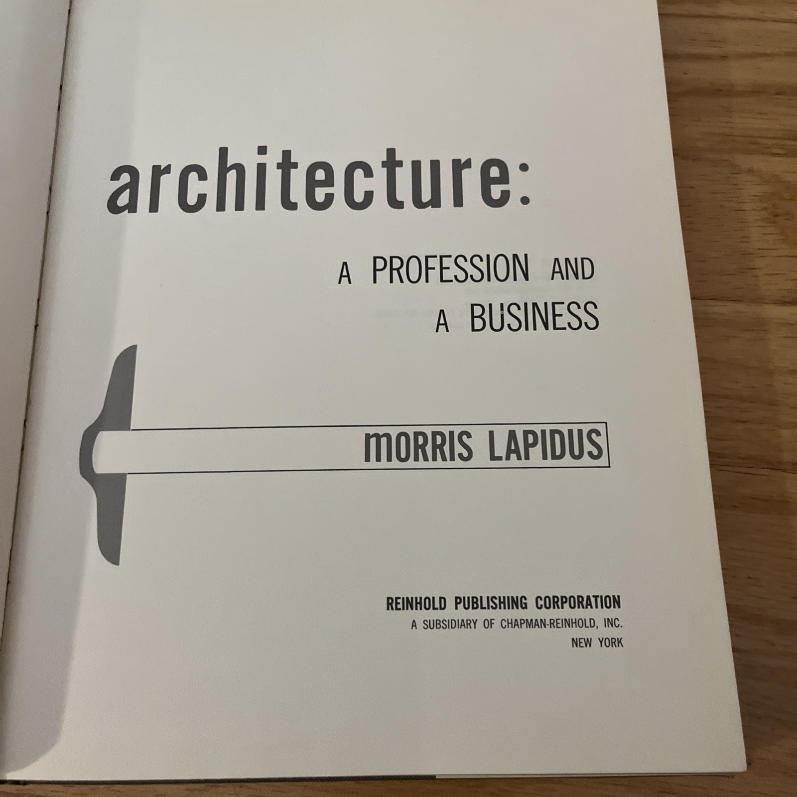 ARCHITECTURE: A PROFESSION AND A BUSINESS By Morris Lapidus Hardcover Book 1967