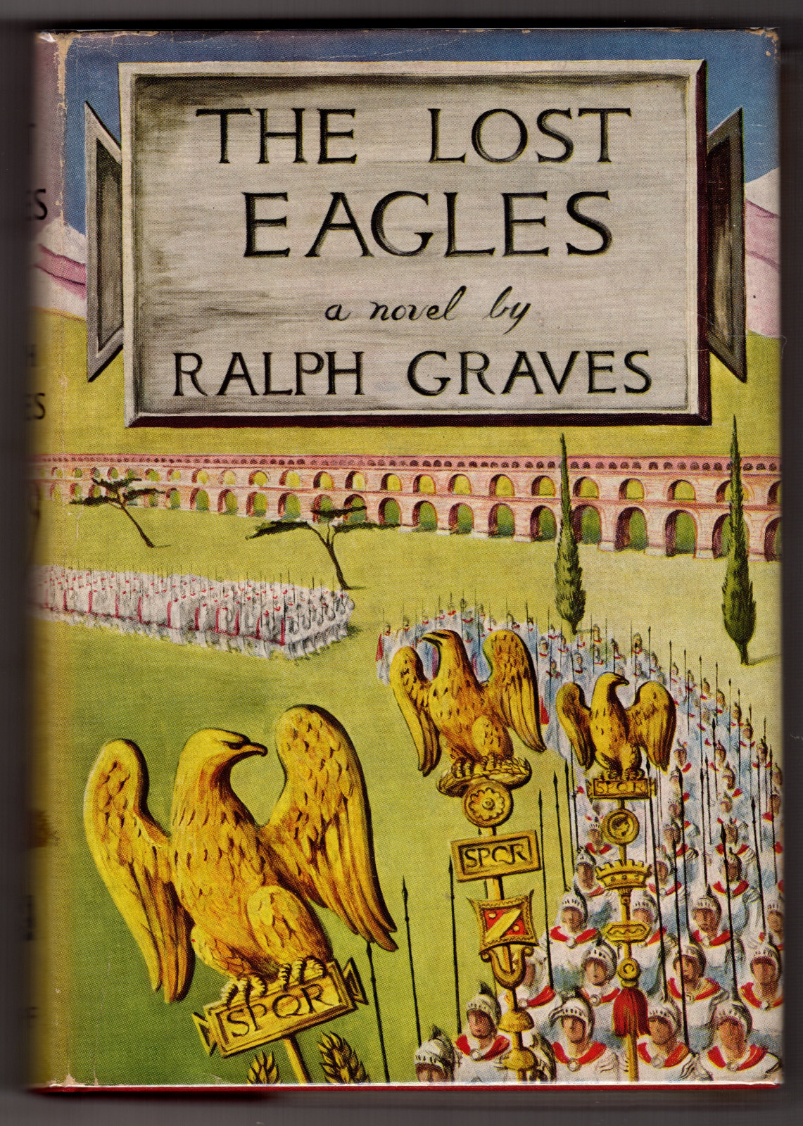 Ralph Graves THE LOST EAGLES First edition 1955 Historical Novel of Ancient Rome