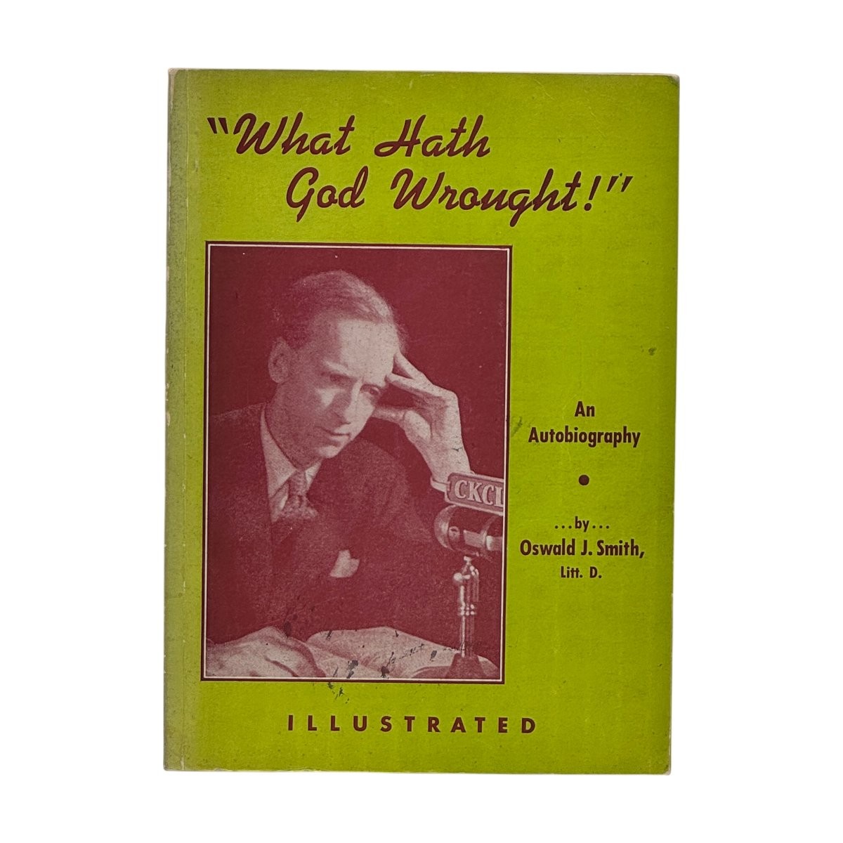 1960 OSWALD J. SMITH. What Hath God Wrought! An Autobiography VINTAGE PB 1st Ed