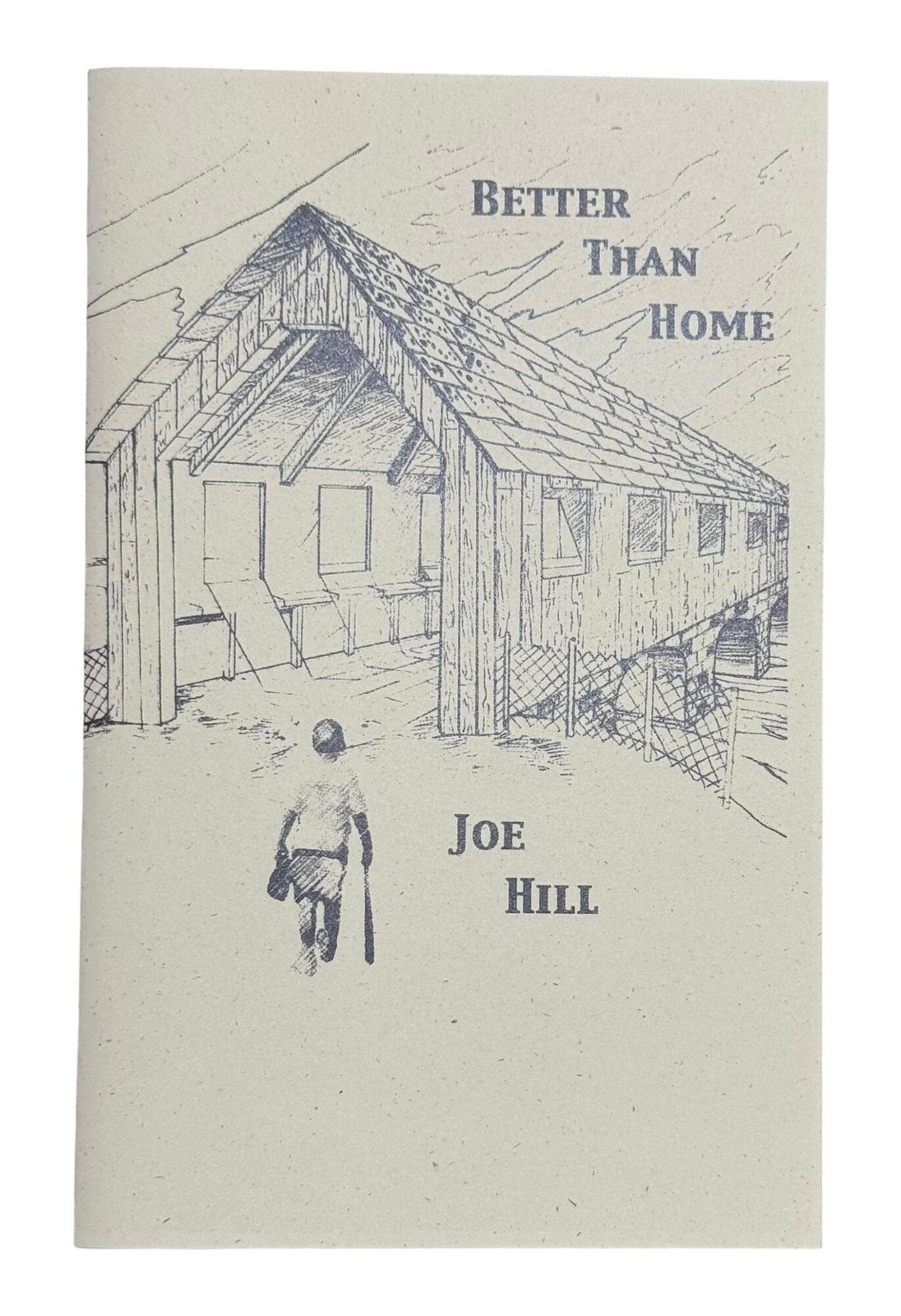 Joe Hill / Better Than Home 2007