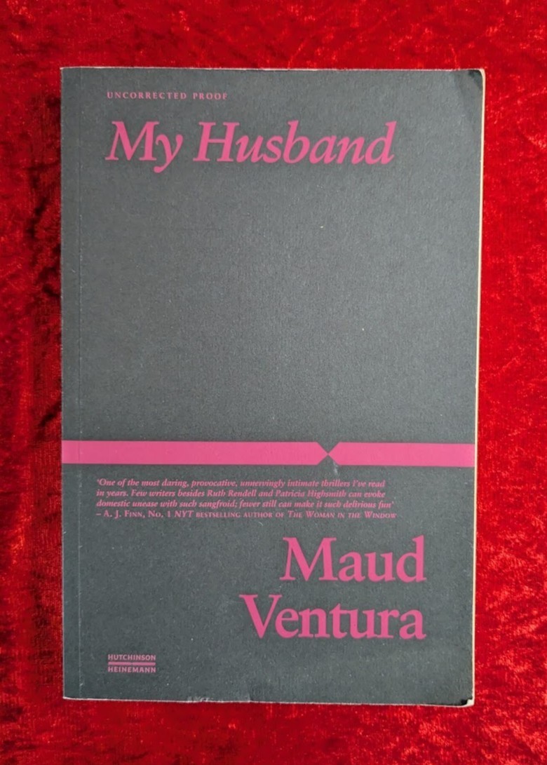 MY HUSBAND by MAUD VENTURA – Hutchinson Heinemann – 2023 – Paperback* PROOF *