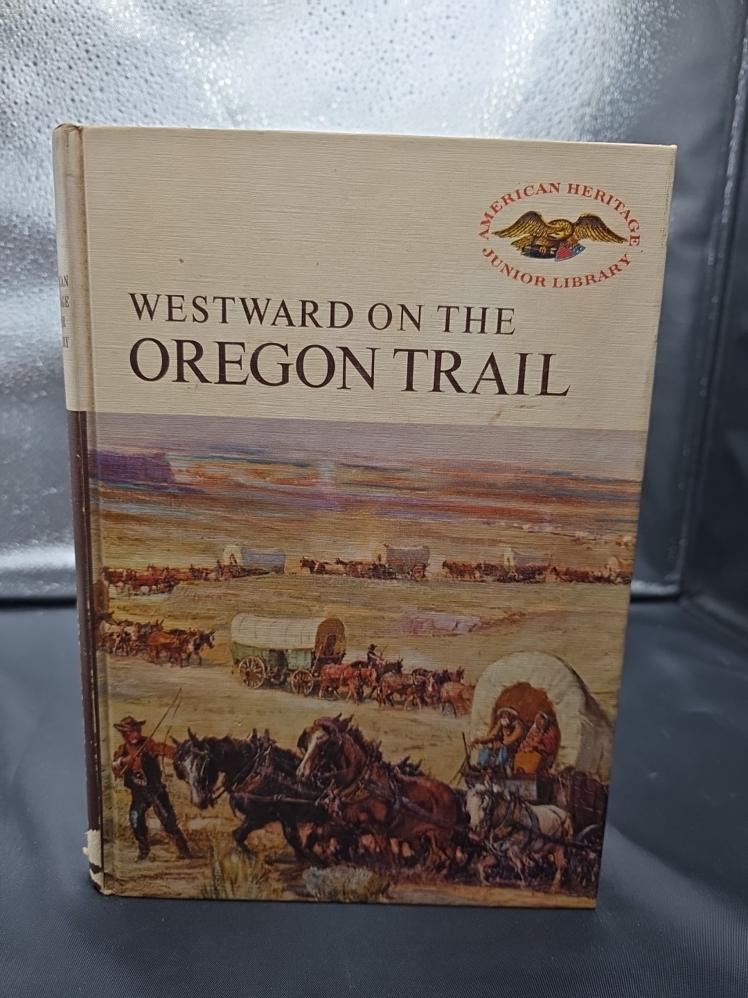 Westward on the Oregon Trail 1962 HC American Heritage Junior Library