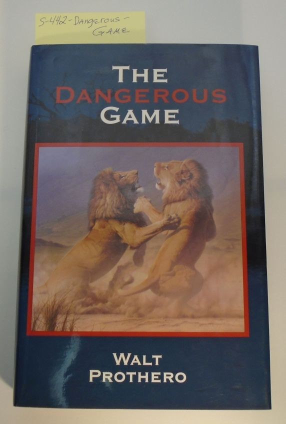 African Big Game Safari Memoirs: Dangerous Game: True Stories, Prothero
