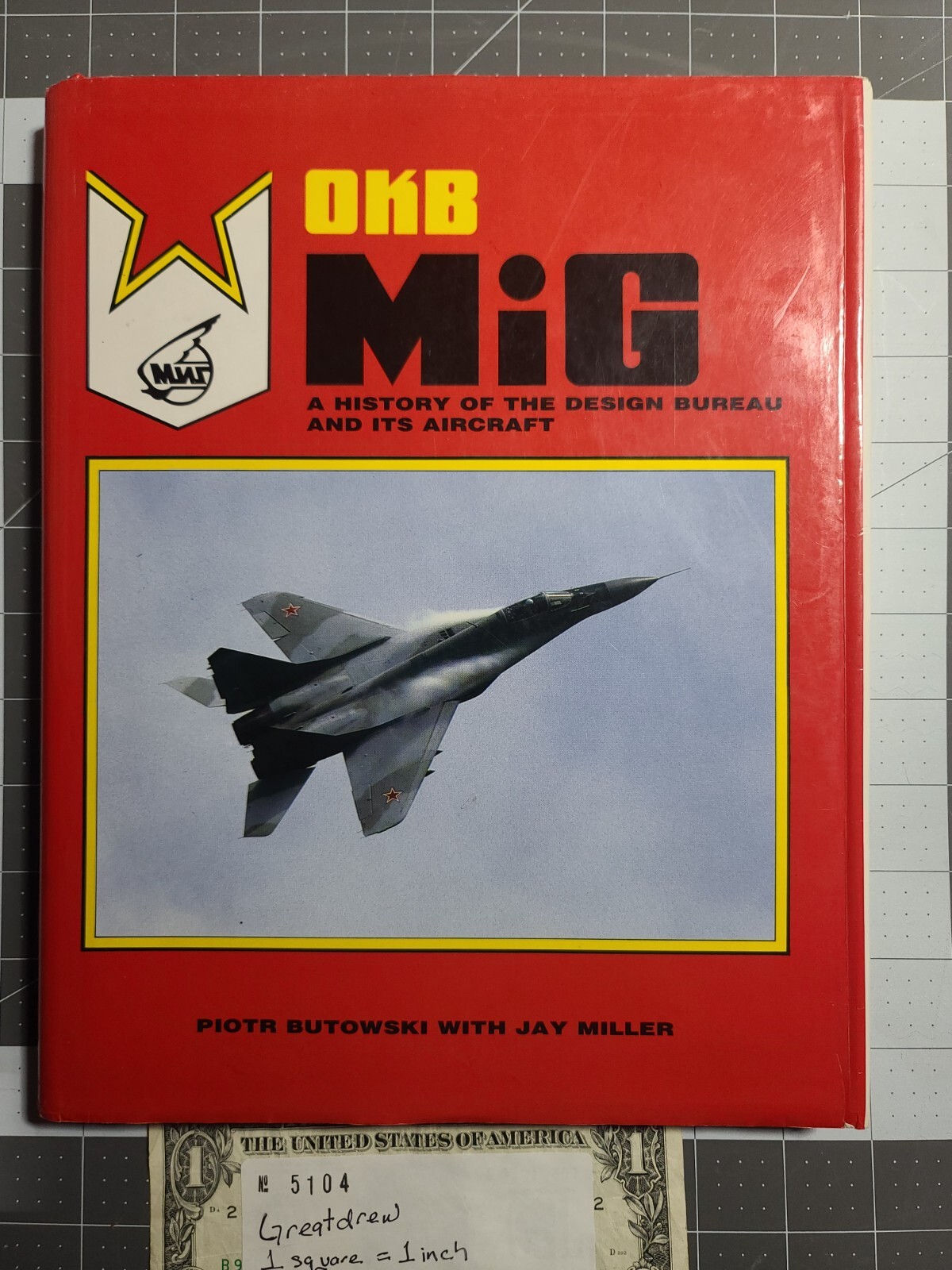 Piotr Butowski Jay Miller OKB Mig History of the Design Bureau & Its Aircraft