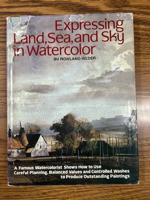 EXPRESSING LAND, SEA, AND SKY IN WATERCOLOR A Famous Watercolorist Shows How to