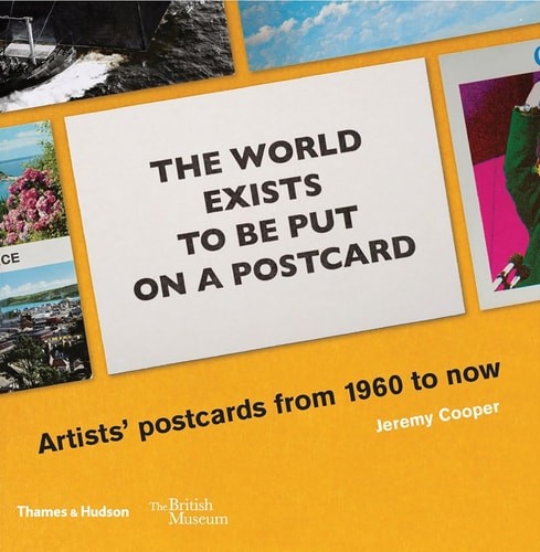 The World Exists to Be Put on a Postcard: Artists‘ postcards from 1960 to now