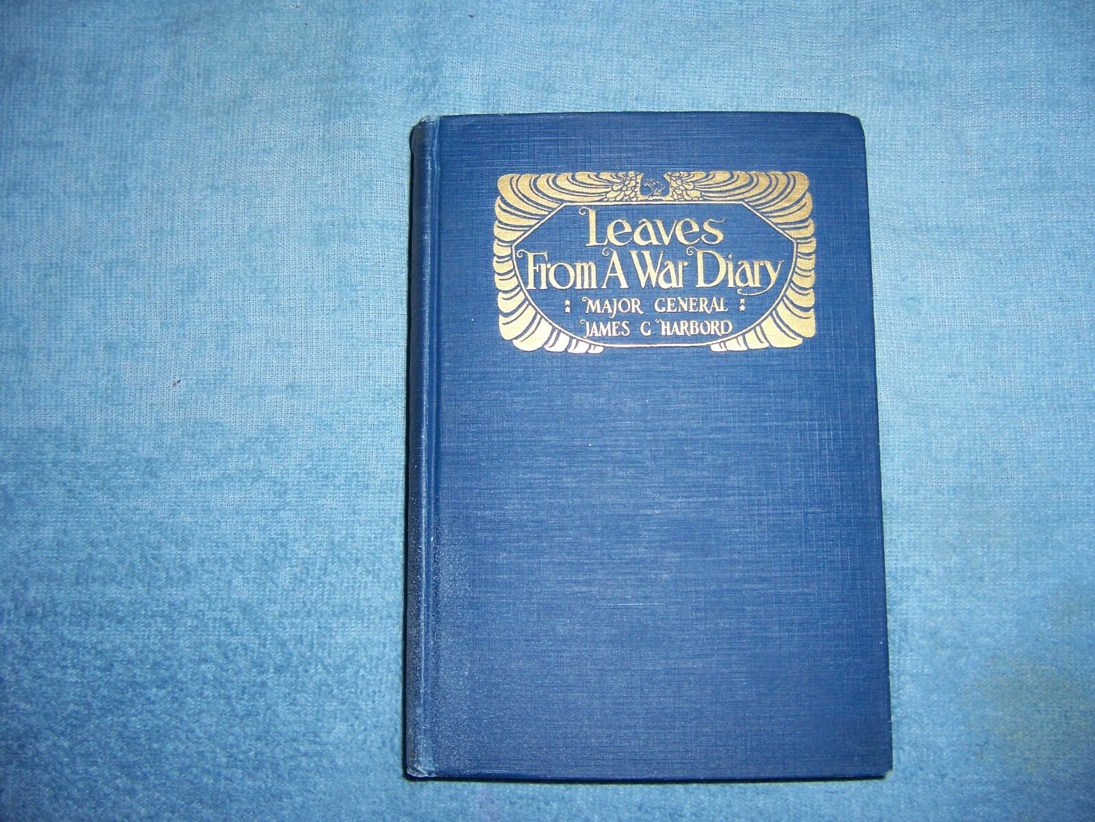 LEAVES FROM A WAR DIARY by Major General James G. Harbord/1st ed/HC/WWI 1914-18