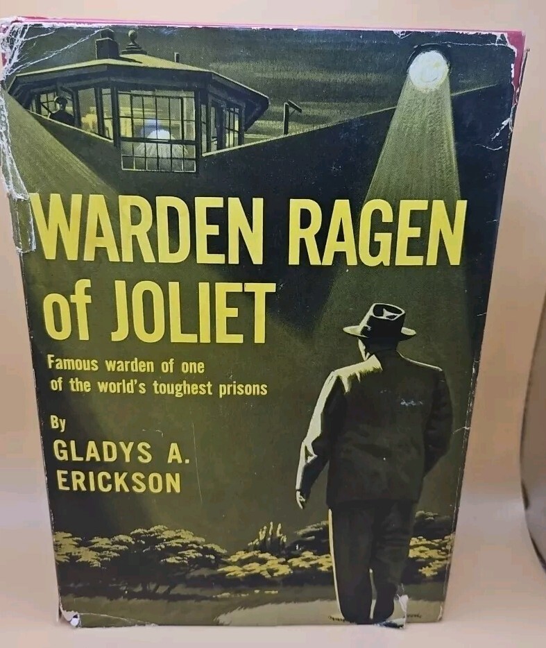 WARDEN RAGEN OF JOLIET by Gladys A. Erickson/1st Ed./HCDJ/Law & Government