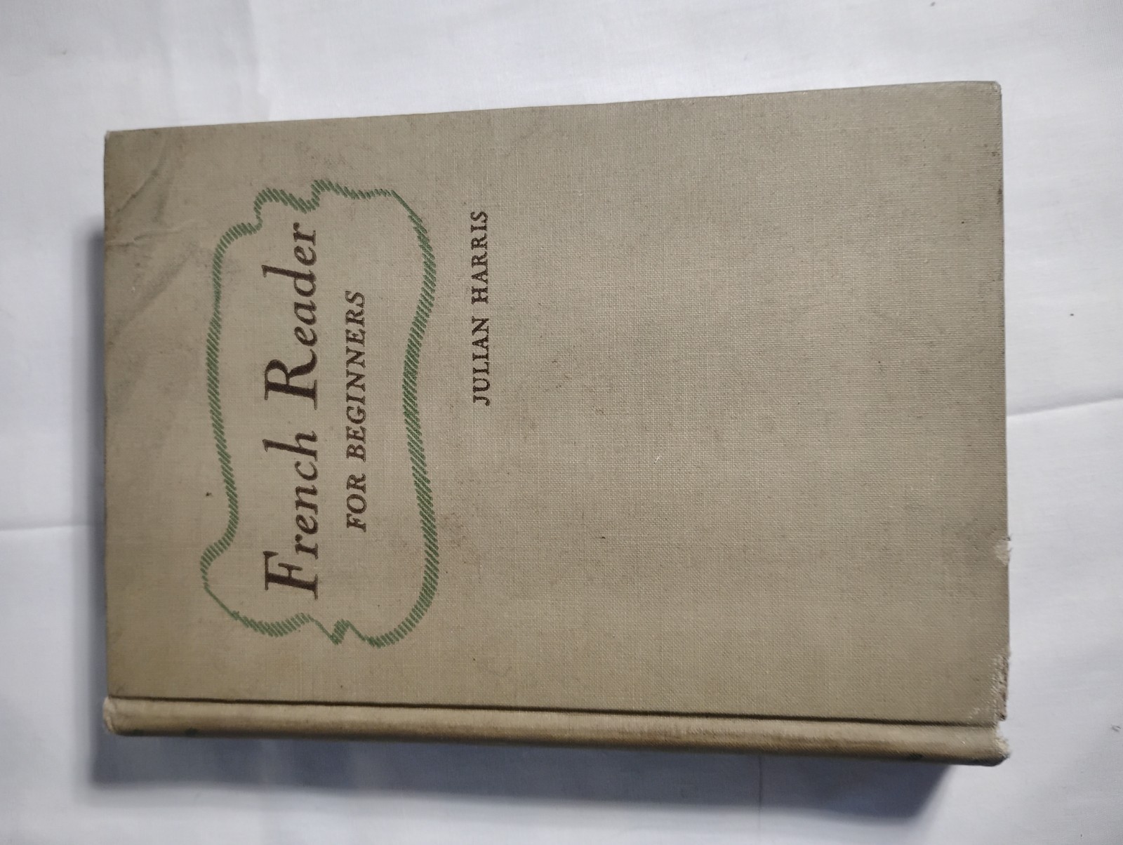 French Reader For Beginners Julian Harris HC Vtg 1940 Textbook