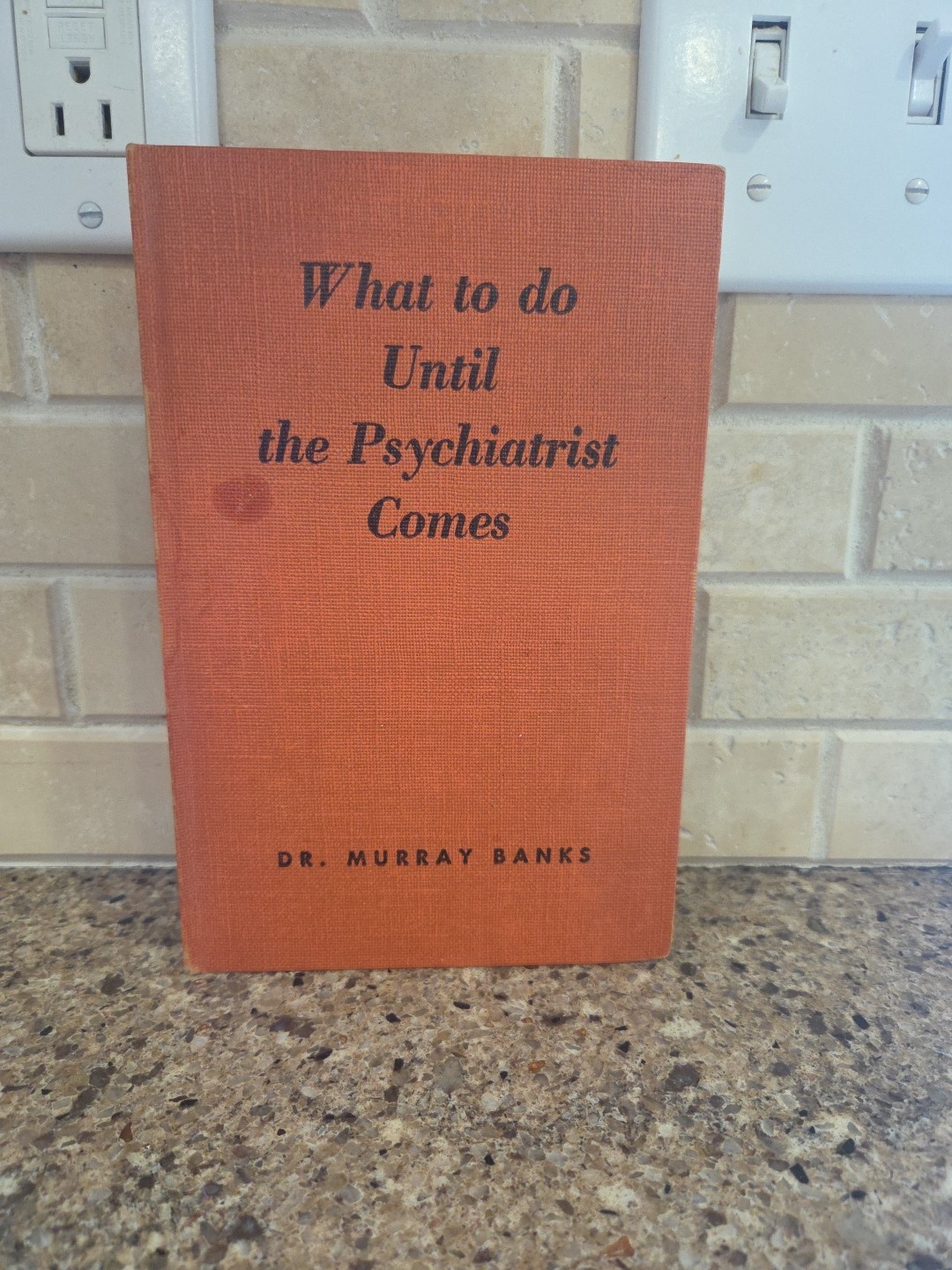 Signed Copy What To Do Until The Psychiatrist Comes Dr. Murray Banks 1951