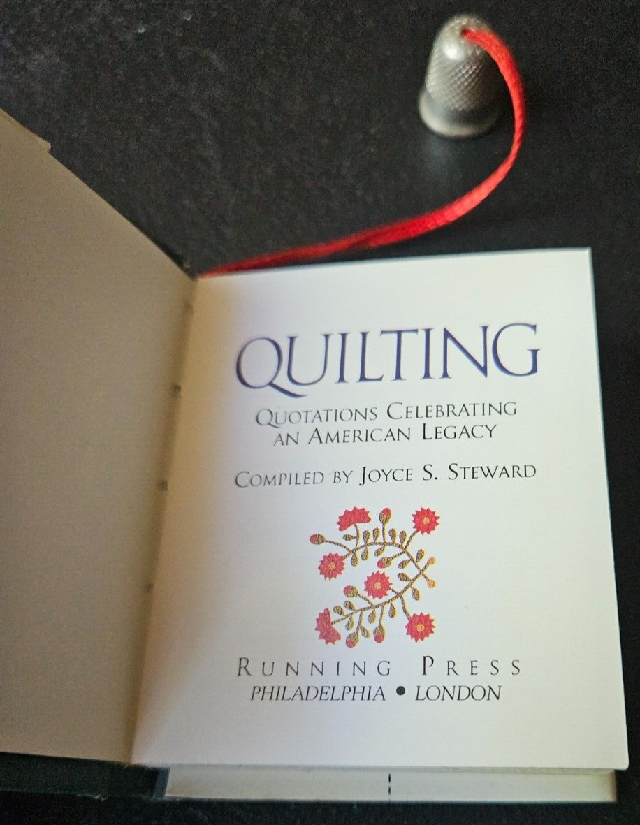 QUILTING QUOTATIONS CELEBRATING AN AMERICAN LEGACY. 1994 RUNNING PRESS MINI BOOK