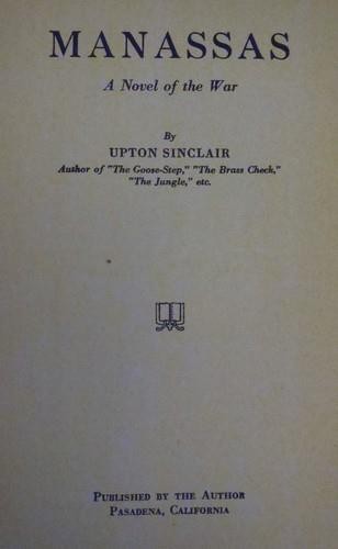 MANASSAS by Upton Sinclair 1923 Published by Author CIVIL WAR MORALITY TALE