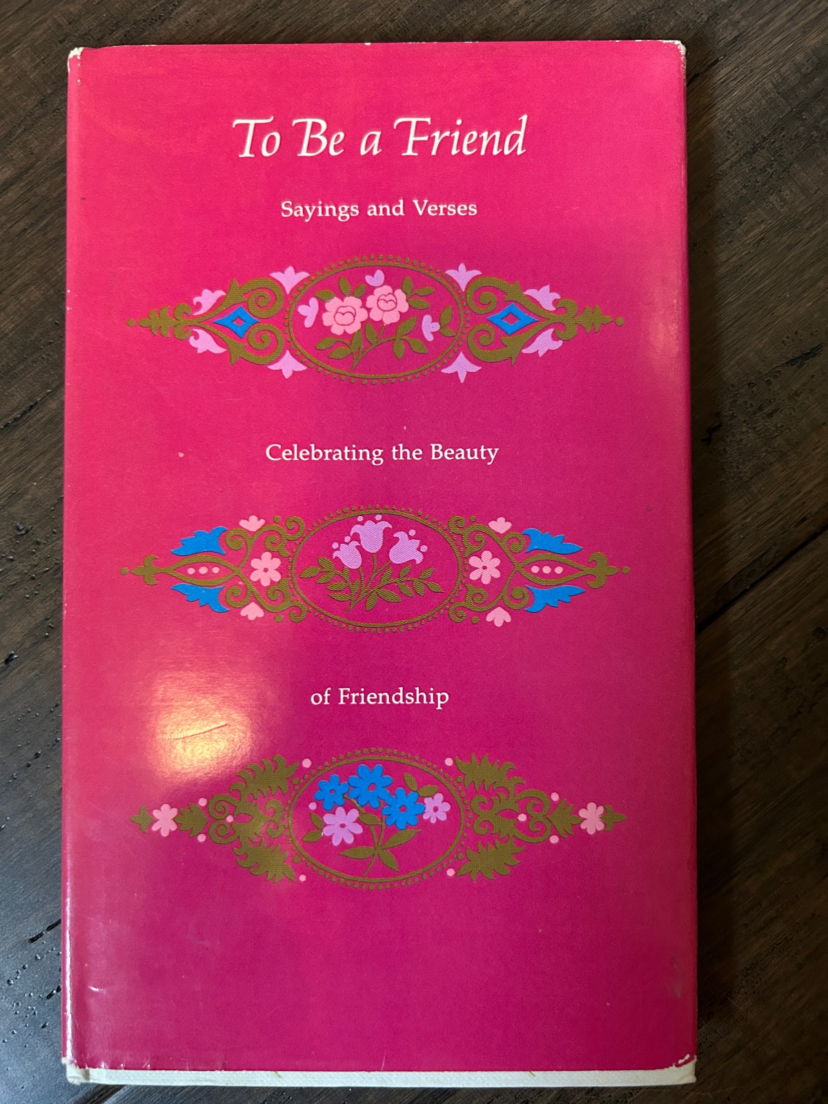 To Be a Friend Sayings and Verses Celebrating the Beauty of Friendship 1967 HCDJ