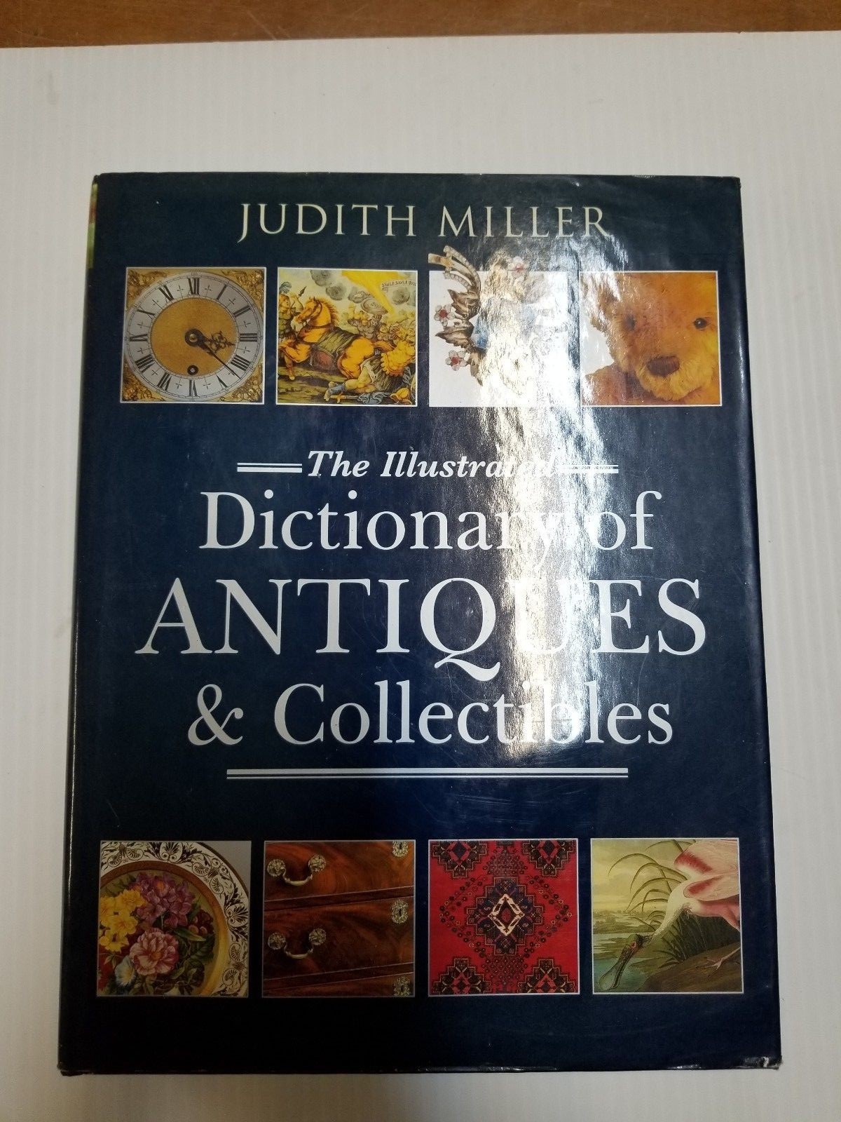 Judith Miller : The Illustrated Dictionary of Antiques and Collectibles (FC31-4)