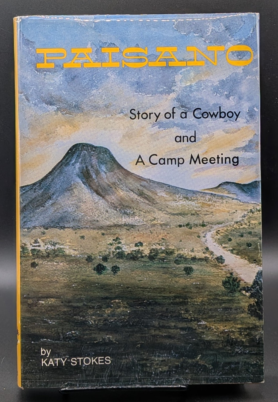 Katy Stokes / Paisano Story of a Cowboy and A Camp Meeting Signed 1st ed 1980