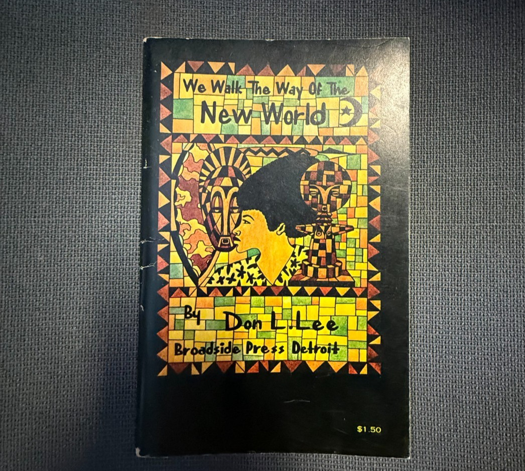 We Walk the Way of the New World – Don L. Lee – Broadside Press Detroit 1970