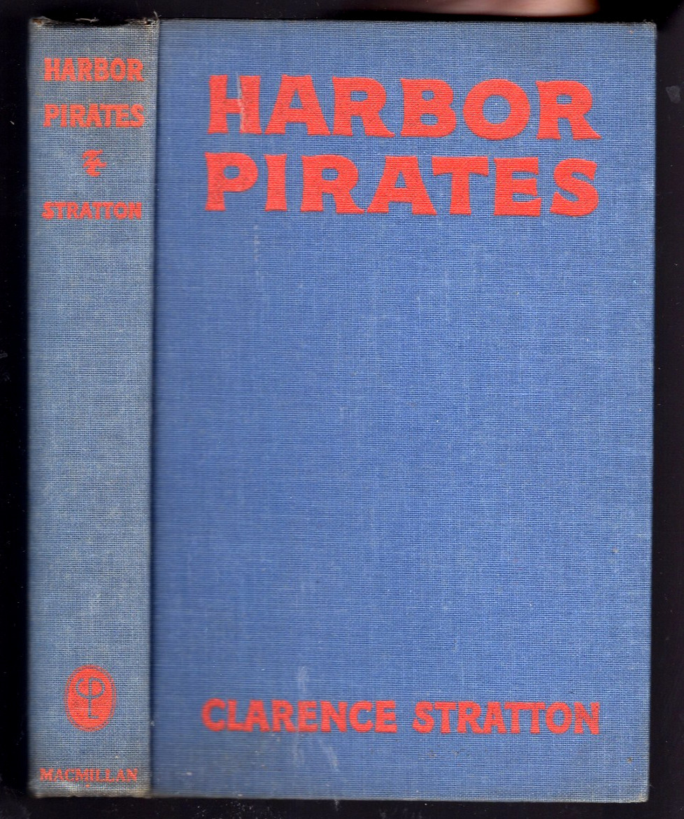 Harbor Pirates, by Clarence Stratton, 1937 Illustrated by charles K Stevens